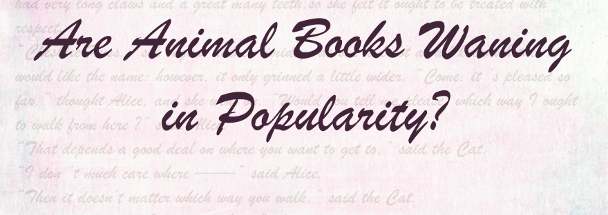 Are Animal Books Waning in Popularity? | www.junemolloy.com