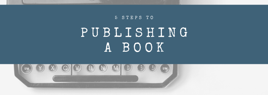 5 Steps to Publishing a Book | www.junemolloy.com